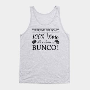 Funny Bunco Weekend Forecast 100% Wine Chance of Bunco Tank Top